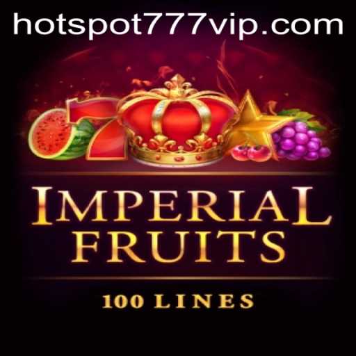 Immersing into the World of ImperialFruits100 and HOTSPOT777