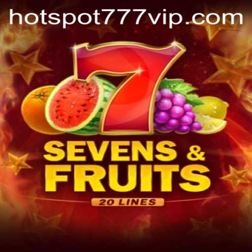 Exploring the Excitement of SevensFruits20: A Vibrant Adventure with HOTSPOT777